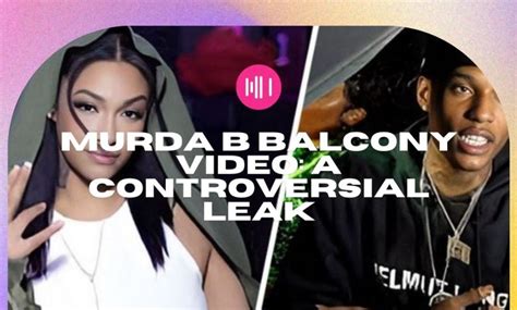 murda b balcony leak twitter|Murda B Balcony Video: A Controversial Leak